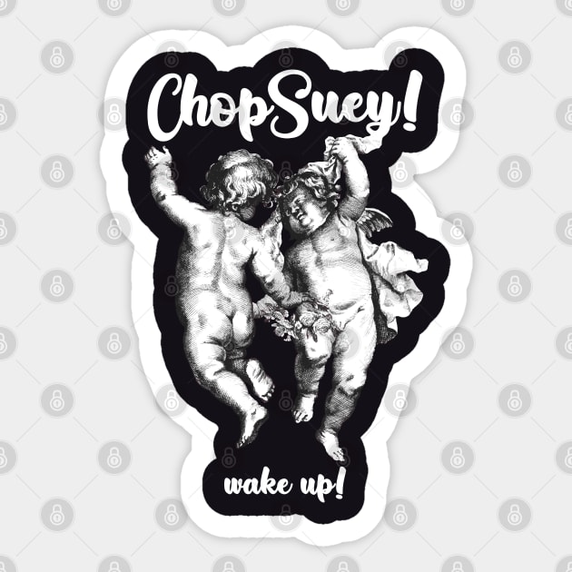 Chop Suey Sticker by artslaves